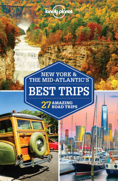 Lonely Planet New York & the Mid-Atlantic's Best Trips by Simon