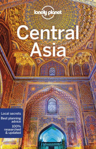 Title: Lonely Planet Central Asia: Detailed Itineraries Travel Like a Local Insider Tips Covers Kyrgyzstan, Kazakhstan, Uzbekistan, Turkmenistan, Tajikistan, and more, Author: Stephen Lioy
