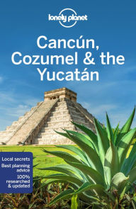 Title: Lonely Planet Cancun, Cozumel & the Yucatan, Author: Ray Bartlett