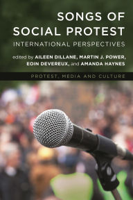 Title: Songs of Social Protest: International Perspectives, Author: Aileen Dillane
