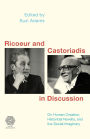 Ricoeur and Castoriadis in Discussion: On Human Creation, Historical Novelty, and the Social Imaginary
