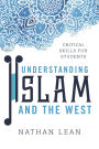 Understanding Islam and the West: Critical Skills for Students