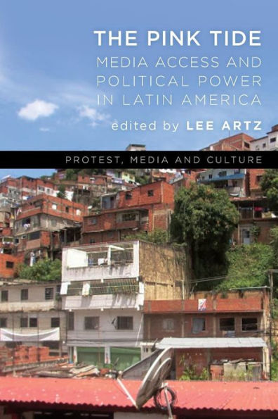 The Pink Tide: Media Access and Political Power in Latin America