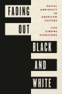 Fading Out Black and White: Racial Ambiguity in American Culture