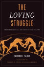 The Loving Struggle: Phenomenological and Theological Debates