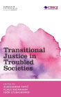 Transitional Justice in Troubled Societies