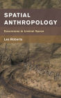 Spatial Anthropology: Excursions in Liminal Space
