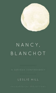 Title: Nancy, Blanchot: A Serious Controversy, Author: Leslie Hill