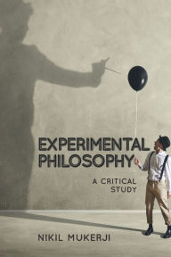 Title: Experimental Philosophy: A Critical Study, Author: Nikil Mukerji Academic Director