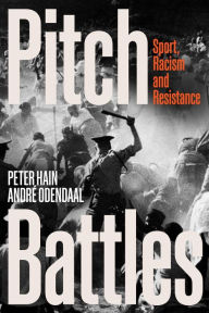 Title: Pitch Battles: Sport, Racism and Resistance, Author: Peter Hain