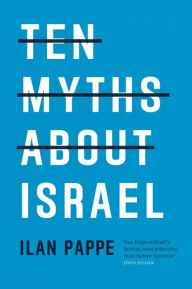 Title: Ten Myths About Israel, Author: Ilan Pappe