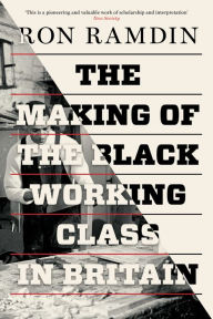 Title: The Making of the Black Working Class in Britain, Author: Ron Ramdin