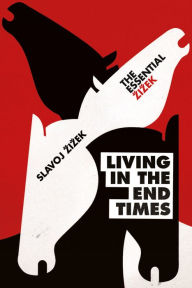 Title: Living in the End Times, Author: Slavoj Zizek