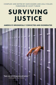Title: Surviving Justice: America's Wrongfully Convicted and Exonerated, Author: Dave Eggers