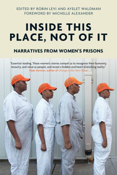 Inside This Place, Not of It: Narratives from Women's Prisons