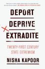 Deport, Deprive, Extradite: 21st Century State Extremism