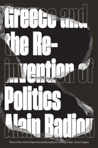 Title: Greece and the Reinvention of Politics, Author: Alain Badiou