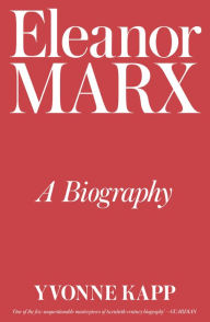 Title: Eleanor Marx: A Biography, Author: Yvonne Kapp