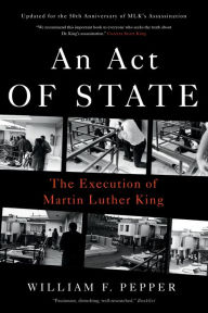 Title: An Act of State: The Execution of Martin Luther King, Author: William F. Pepper