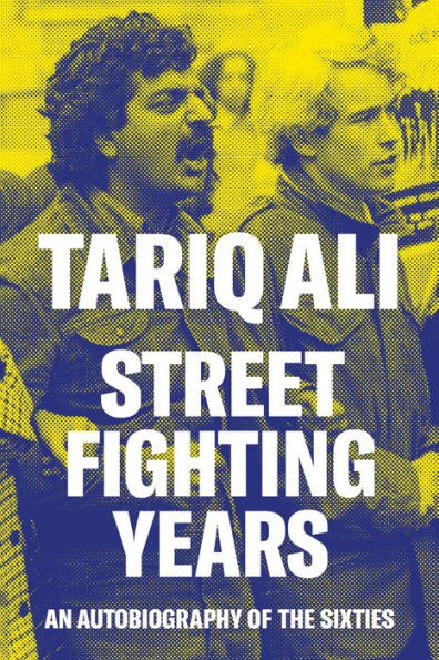 Street Fighting Years: An Autobiography of the Sixties