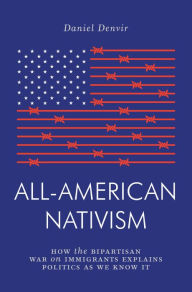 Free ebooks torrent download All-American Nativism: How the Bipartisan War on Immigrants Explains Politics as We Know It 9781786637130 PDF MOBI by Daniel Denvir