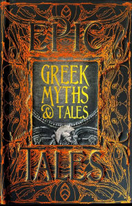 Title: Greek Myths & Tales: Epic Tales, Author: Richard Buxton