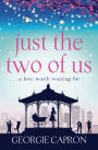 Just the Two of Us: An emotional page turner about never giving up on love