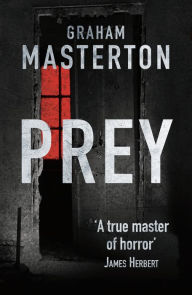 Title: Prey: blood-curdling horror from a true master, Author: Graham Masterton