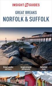 Title: Insight Guides Great Breaks Norfolk & Suffolk (Travel Guide eBook), Author: Insight Guides