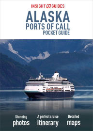 Title: Insight Guides Pocket Alaska Ports of Call (Travel Guide eBook), Author: Insight Guides