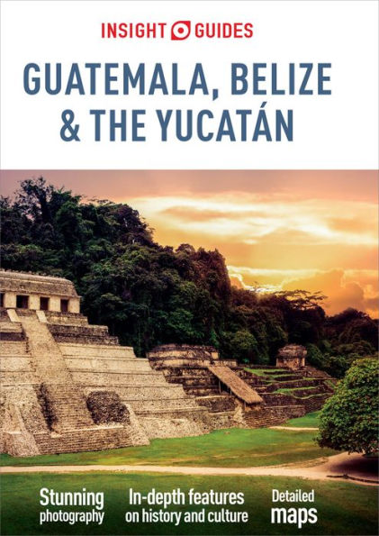 Insight Guides Guatemala, Belize and Yucatan (Travel Guide eBook)