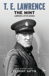 Title: The Mint: Lawrence after Arabia, Author: T. E. Lawrence