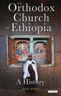 The Orthodox Church of Ethiopia: A History