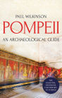 Pompeii: An Archaeological Guide