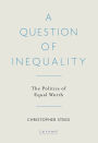 A Question of Inequality: The Politics of Equal Worth