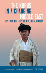 Title: The Kurds in a Changing Middle East: History, Politics and Representation, Author: Faleh A. Jabar