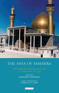 Title: The Shi'a of Samarra: The Heritage and Politics of a Community in Iraq, Author: Imranali Panjwani