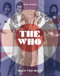 Title: The Who: Much Too Much, Author: Mike Evans