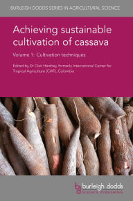 Title: Achieving sustainable cultivation of cassava Volume 1: Cultivation techniques, Author: Clair H. Hershey