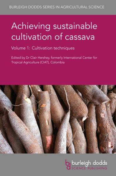 Achieving sustainable cultivation of cassava Volume 1: Cultivation techniques