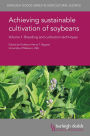 Achieving sustainable cultivation of soybeans Volume 1: Breeding and cultivation techniques