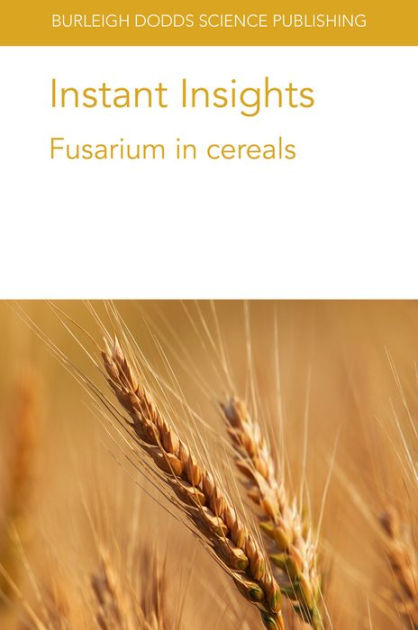 Instant Insights: Fusarium In Cereals By Edward C. Rojas, Hans J. L. J ...