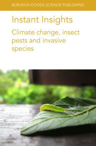 Title: Instant Insights: Climate change, insect pests and invasive species, Author: Kayode David Ileke