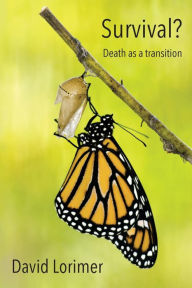 Title: Survival? Death as a Transition, Author: David Lorimer