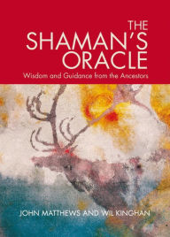 Title: The Shaman's Oracle: Oracle Cards for Ancient Wisdom and Guidance, Author: John Matthews