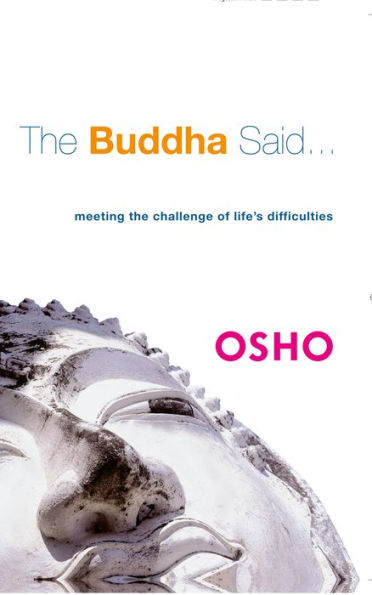 The Buddha Said...: Meeting the Challenge of Life's Difficulties