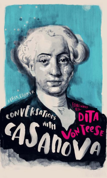 Conversations with Casanova: A Fictional Dialogue Based on Biographical Facts