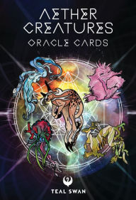 Title: Aether Creatures Oracle Cards, Author: Teal Swan