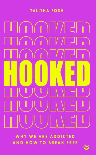 Hooked: Why we are addicted and how to break free