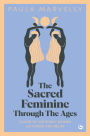 The Sacred Feminine Through The Ages